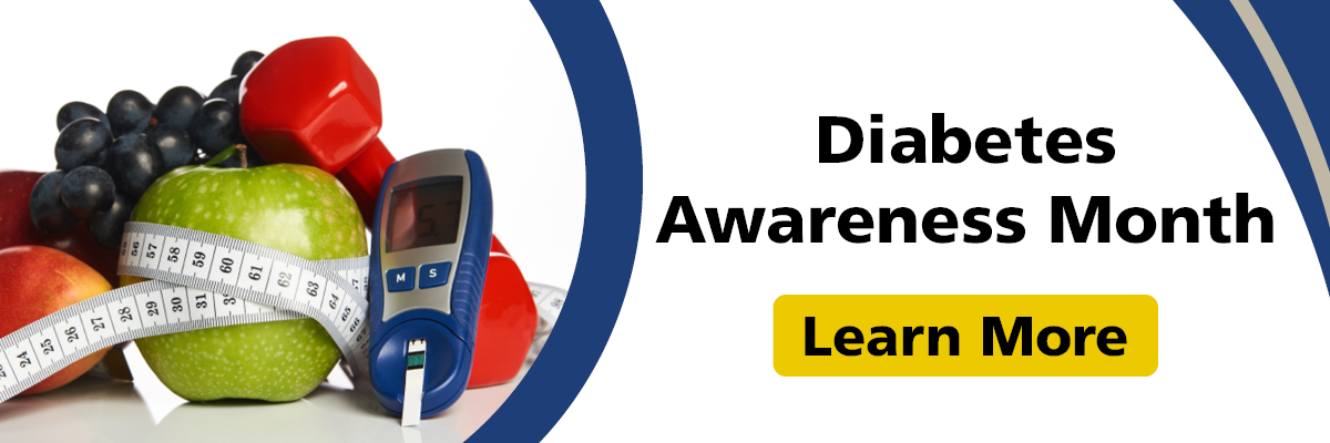Diabetes Awareness Month - Learn More