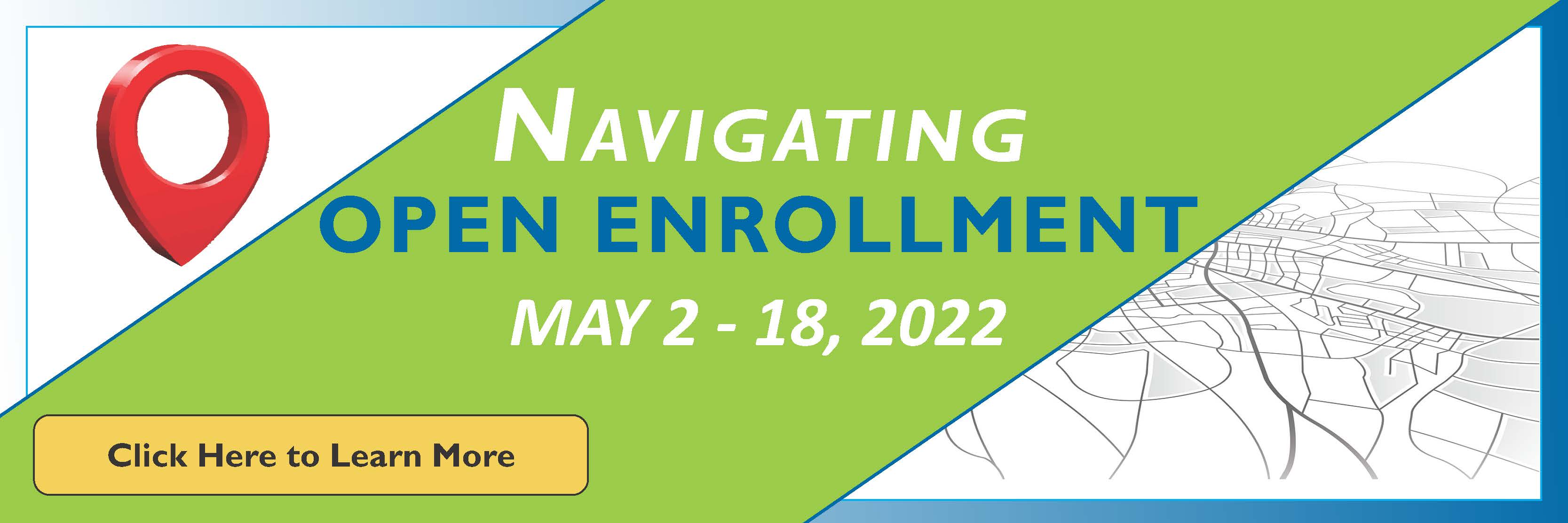 Navigating Open Enrollment - May 2-18